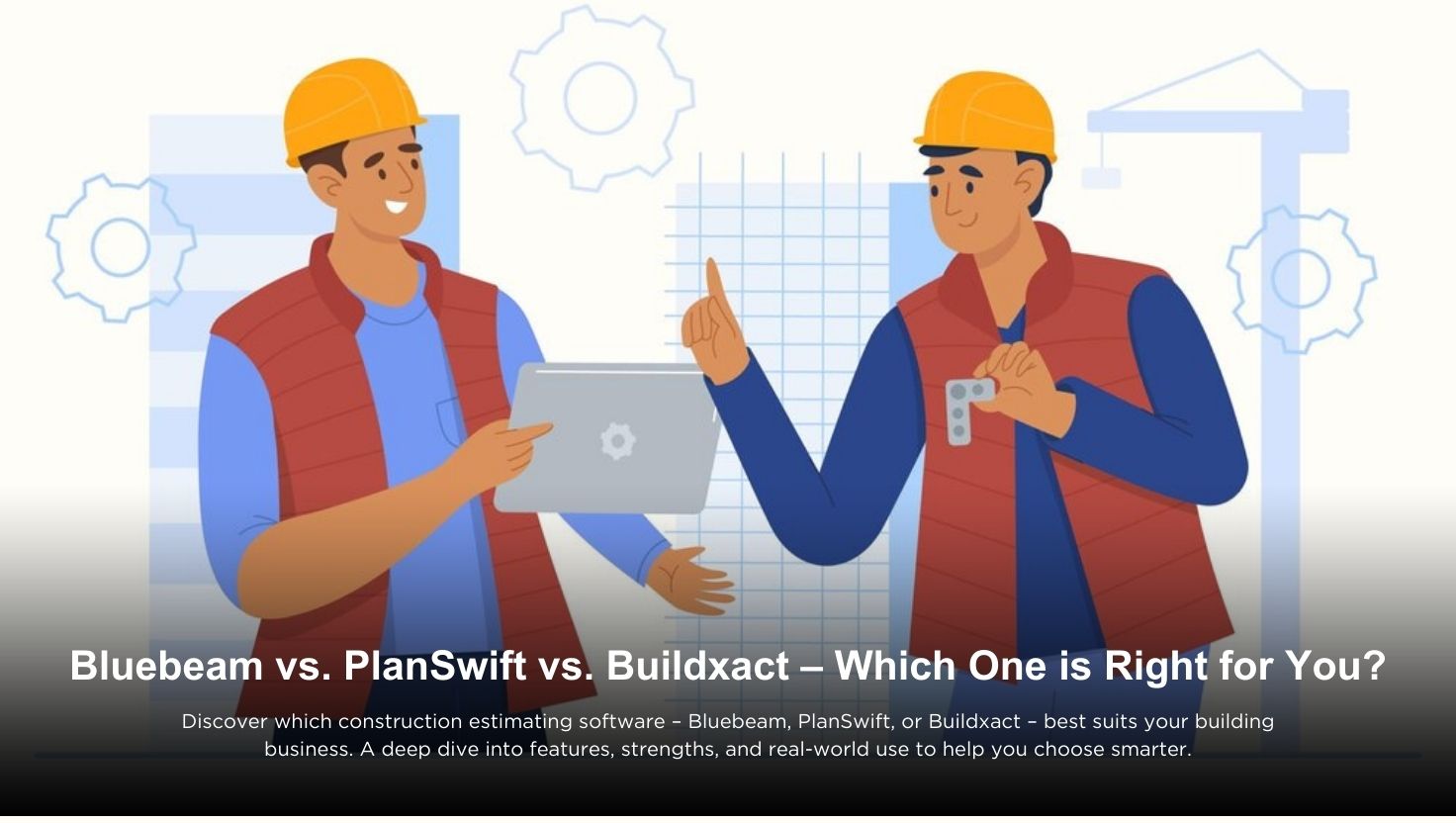 Bluebeam vs. PlanSwift vs. Buildxact – Which One is Right for You? 1 Bluebeam vs PlanSwift vs Buildxact