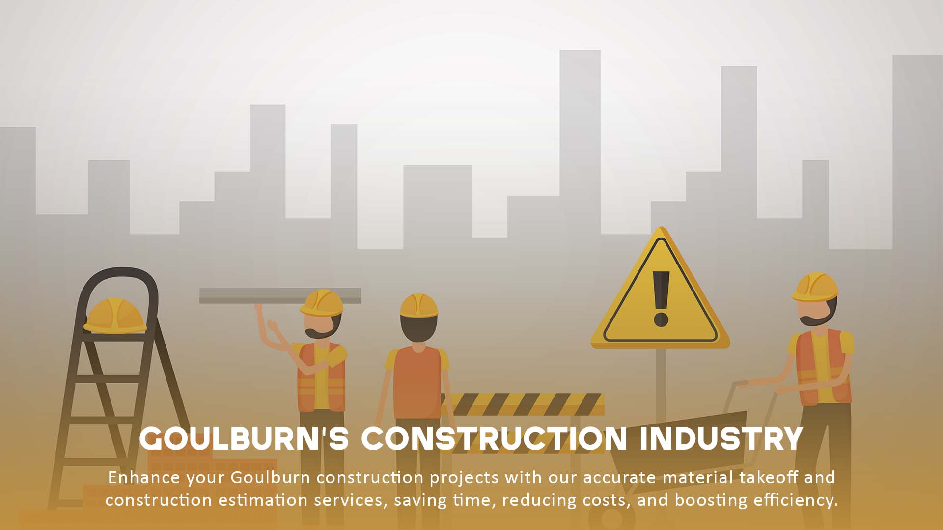Estimation Services for Goulburn Builders 1 Estimation Services for Goulburn Builders