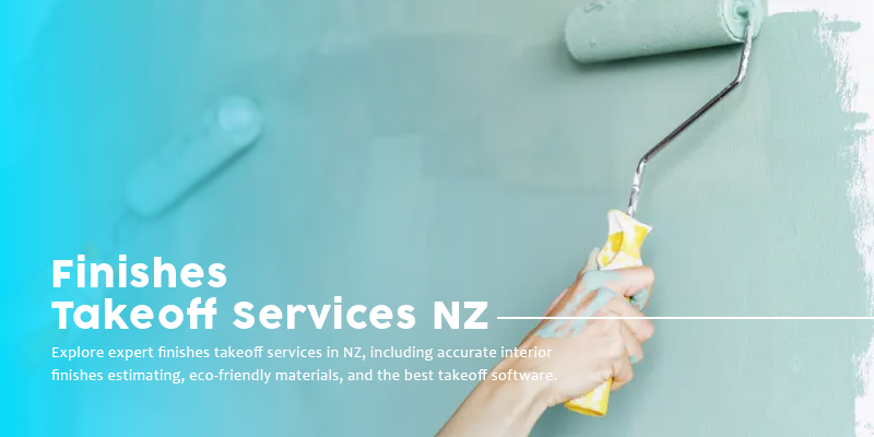 Finishes Takeoff Services NZ: A Complete Guide 1 Finishes Takeoff Services NZ