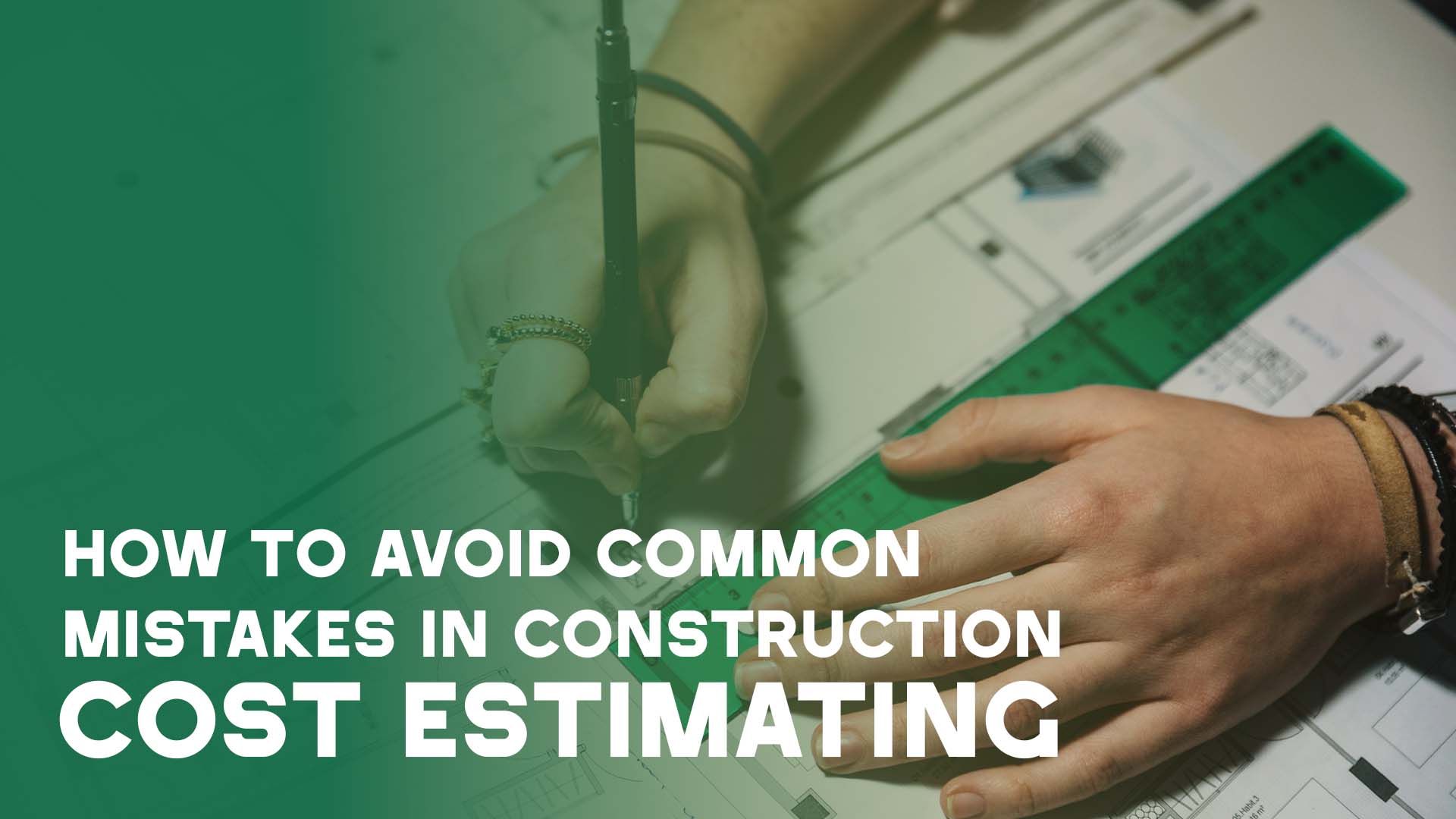 How to Avoid Common Mistakes in Construction Cost Estimating 1 Common Mistakes in Construction Cost Estimating