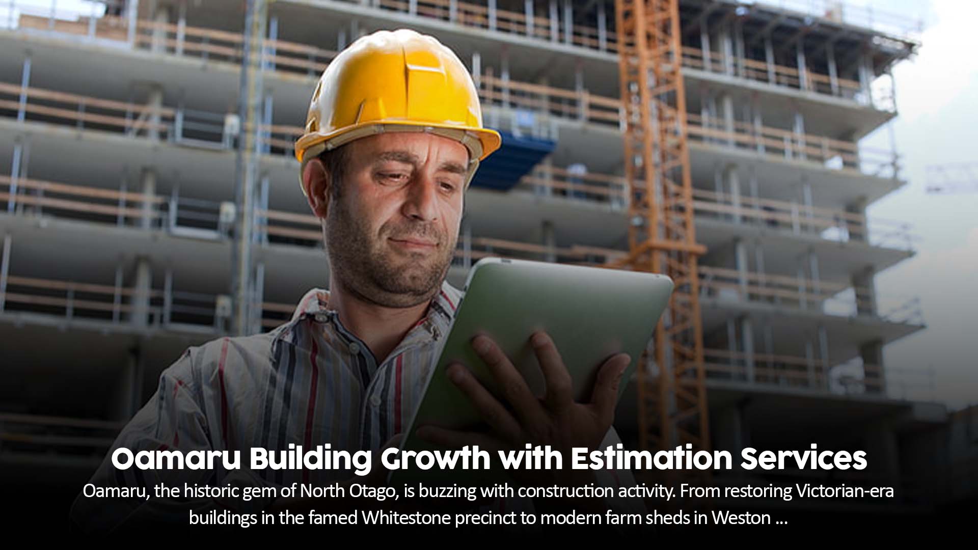 Oamaru Building Growth with Estimation Services 1 Oamaru