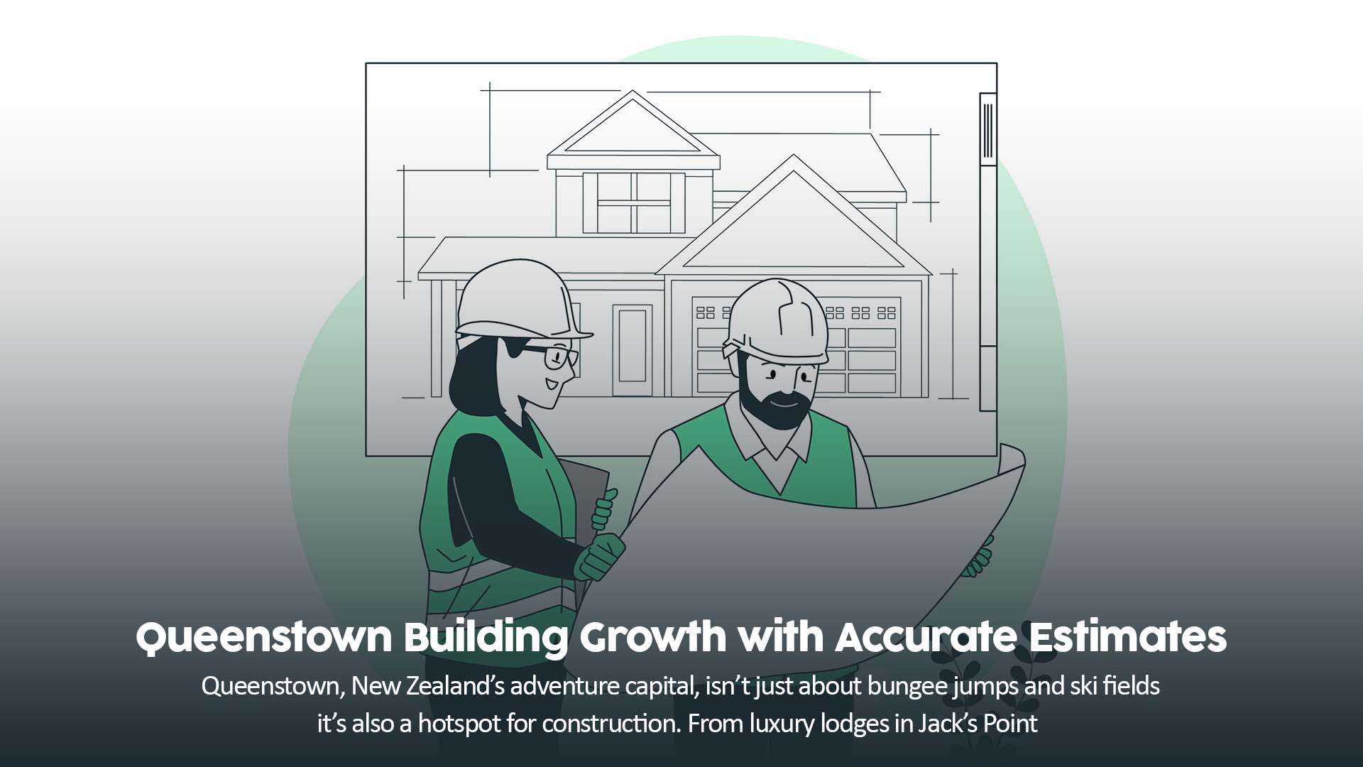 Queenstown Building Growth with Accurate Estimates 1 Queenstown Building
