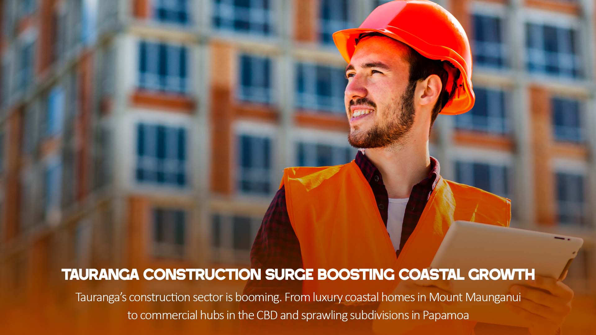 Tauranga Construction Surge Boosting Coastal Growth 1 Tauranga Construction Surge Boosting Coastal Growth