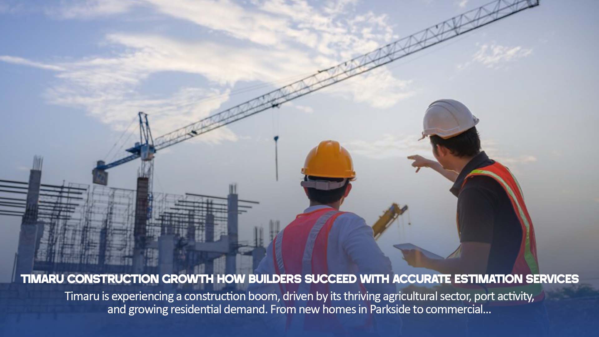 Timaru Construction Growth How Builders Succeed with Accurate Estimation Services 1 Timaru Construction