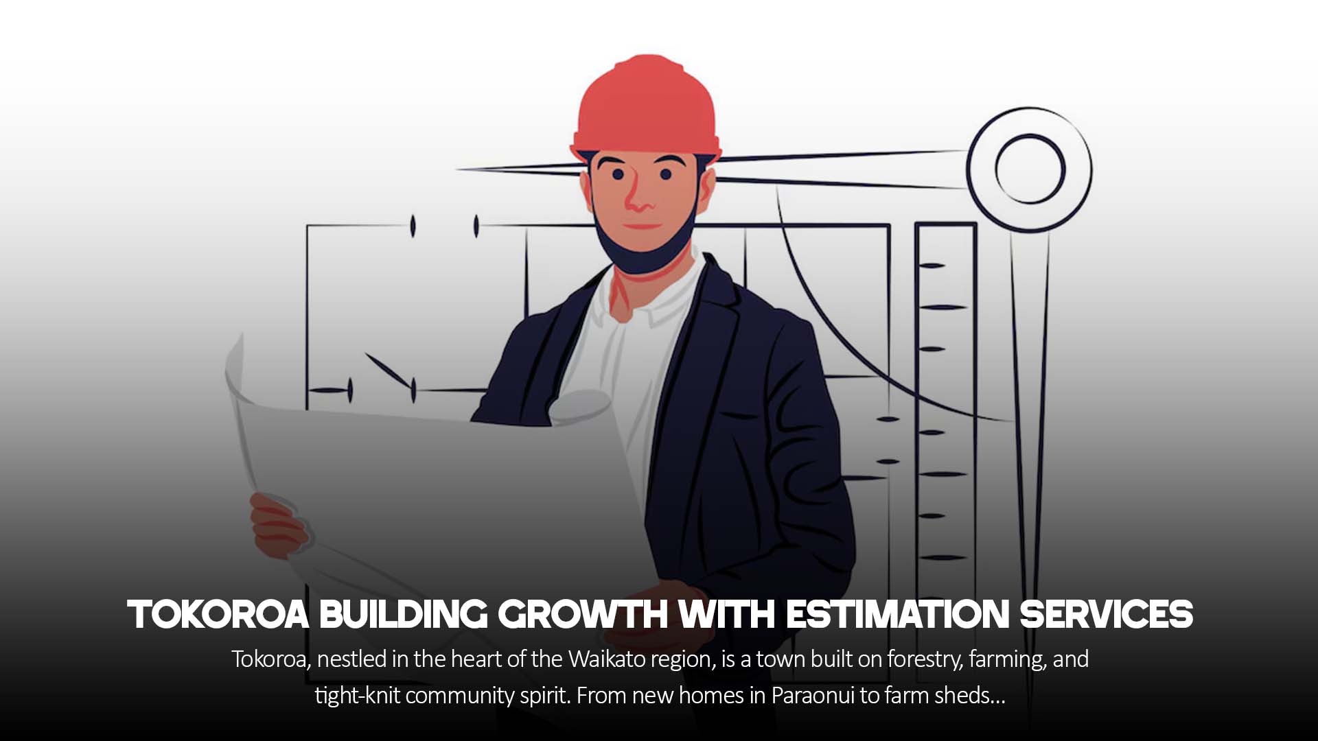 Tokoroa Building Growth with Estimation Services 1 Tokoroa