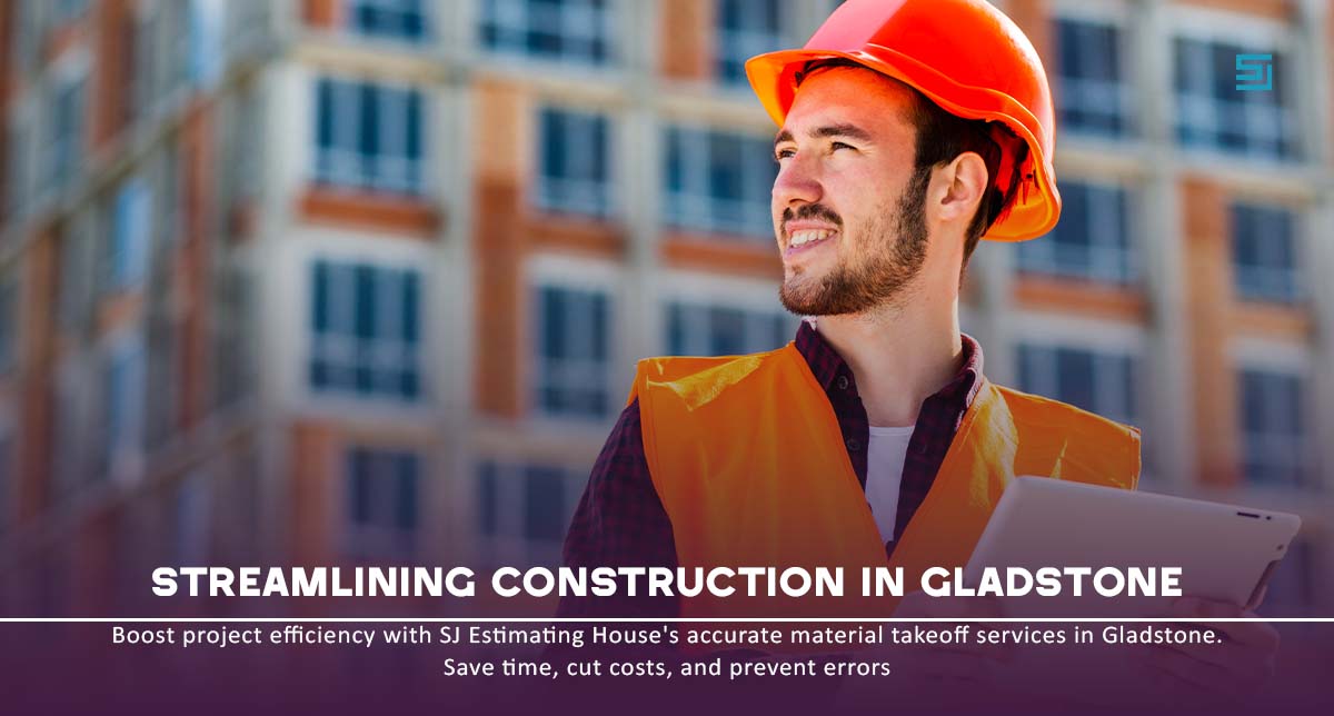 Gladstone's Construction Projects with Expert Material Takeoff Services 1 Transforming Gladstone Construction Projects with Expert Material Takeoff Services