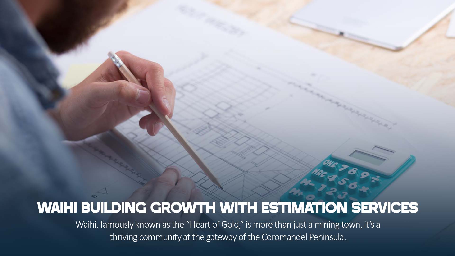 Waihi Building Growth with Estimation Services 1 Waihi