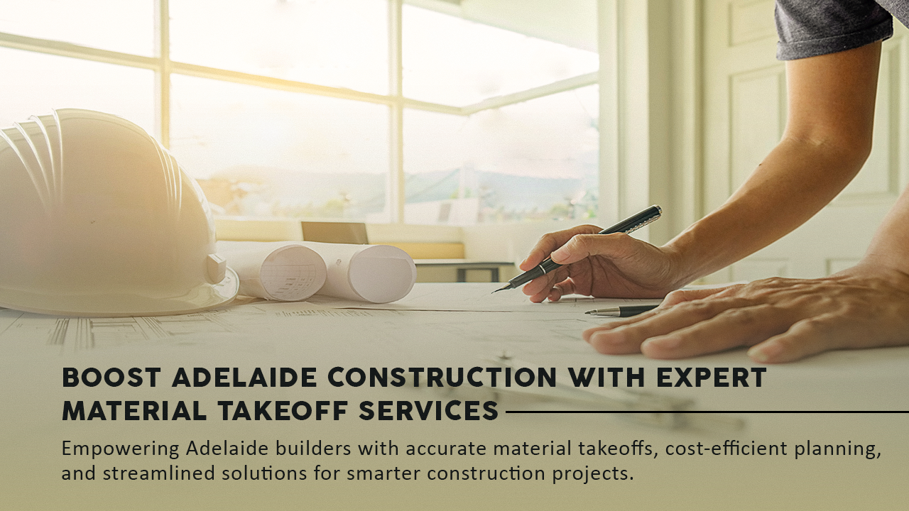 Boost Adelaide Construction with Expert Material Takeoff Services 1 Boost Adelaide Construction with Expert Material Takeoff Services